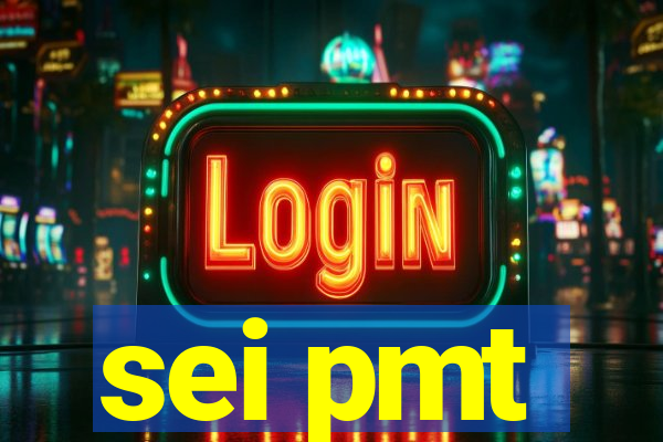 sei pmt